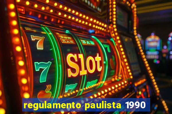 regulamento paulista 1990